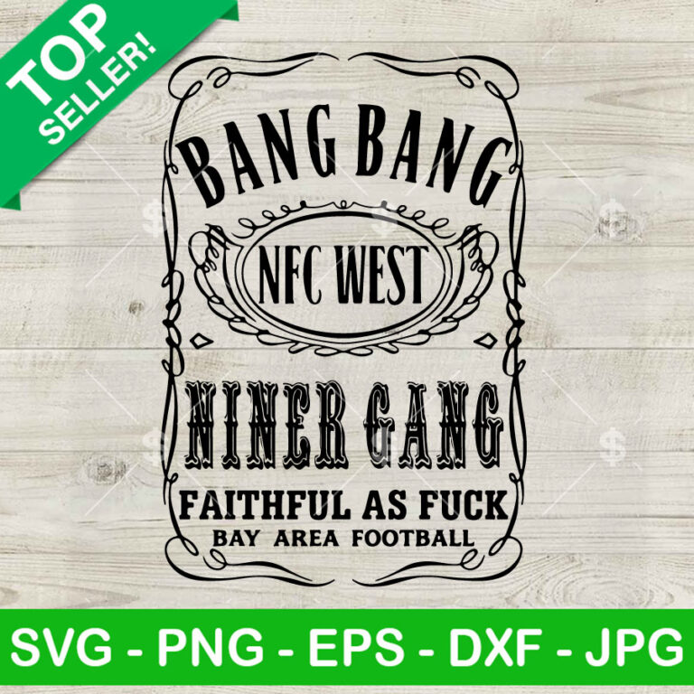 Bang Bang NFC West Niner Gang SVG, Bang Bang Niner Gang 49ers SVG, San ...