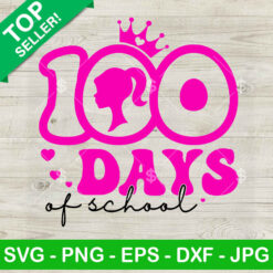 Barbie 100 Days Of School SVG, Barbie 100 Days Completed SVG, Pink Doll Barbie School SVG PNG DXF EPS