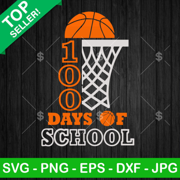100 Days of School Basketball SVG, 100 Days of School funny SVG, Basketball SVG PNG DXF