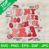 In My 100 Days Of School Era SVG