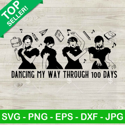 Dancing My Way Through 100 Days Svg