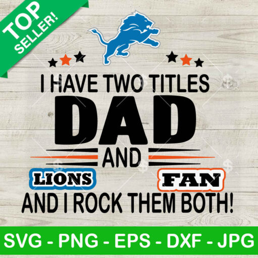 I Have Two Titles Dad And Lions Fan SVG