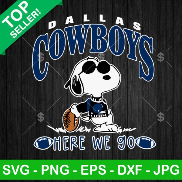 Snoopy Dallas Cowboys Here We Go SVG, Dallas Cowboys Snoopy NFL Football SVG, Dallas Cowboys Here We Go SVG
