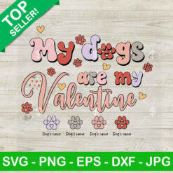 My Dogs Are My Valentine Costume Name SVG