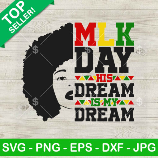 MLK Day his Dream is my Dream Black woman SVG