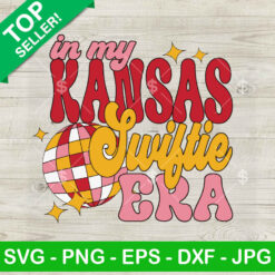 In My Kansas Swiftie Era SVG, Kansas City Chiefs Taylor Swift SVG, KC Chiefs Super Bowl SVG PNG DXF EPS