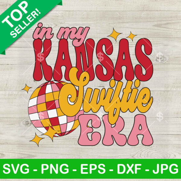 In My Kansas Swiftie Era SVG, Kansas City Chiefs Taylor Swift SVG, KC Chiefs Super Bowl SVG PNG DXF EPS