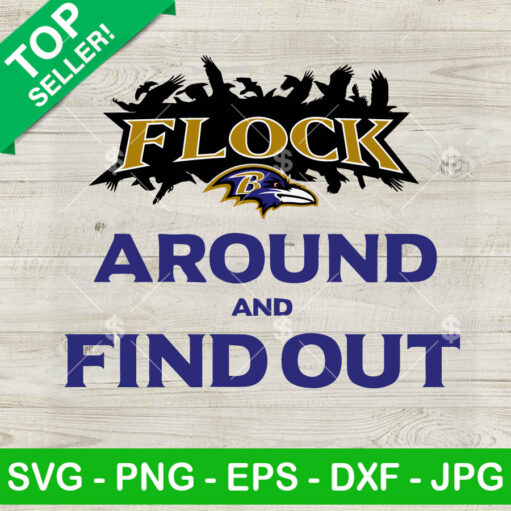 Flock Around And Find Out Baltimore Ravens Svg