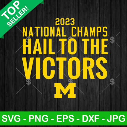 2023 National Champs Hail To The Victors Svg