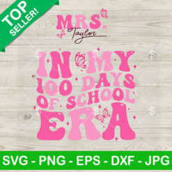 In My 100 Days Of School Era SVG, Happy 100 Day Of School SVG,Retro Teacher SVG PNG DXF