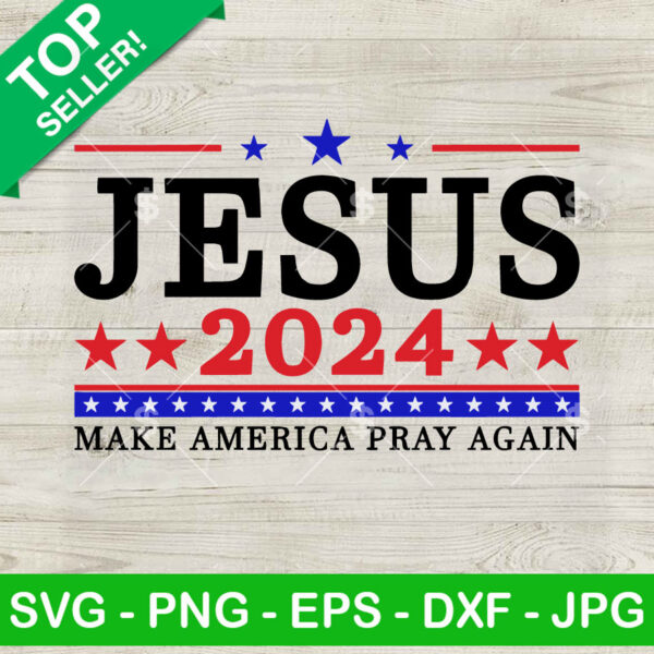 Jesus 2024 Make America Pray Again SVG