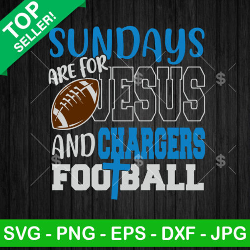 Sundays Are For Jesus And Chargers Football Svg