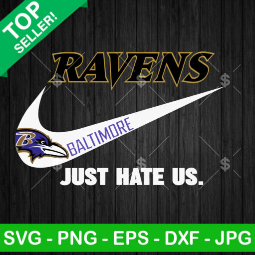 Baltimore Ravens Just Hate Us Svg