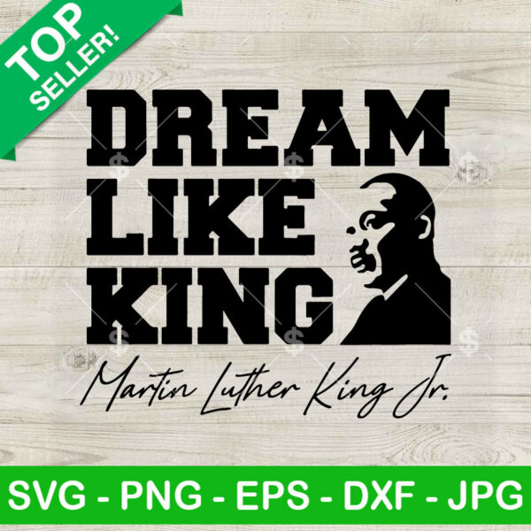 Dream Like King MLK Jr SVG