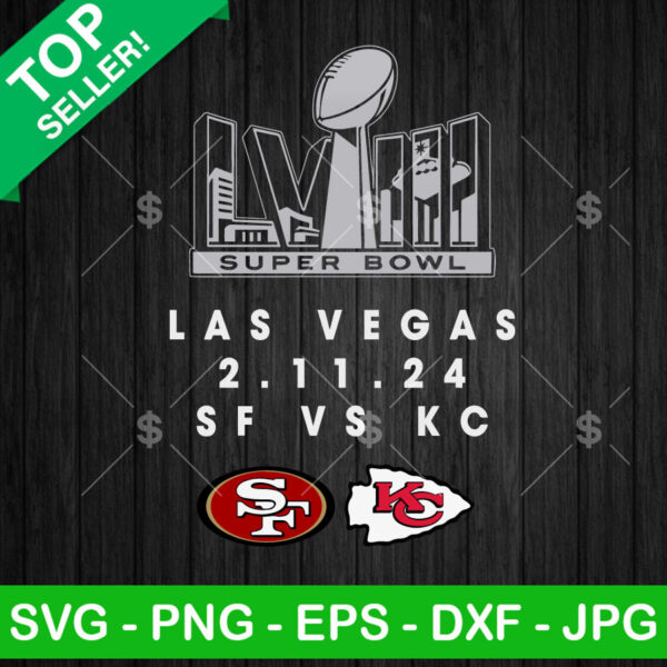 San Francisco 49ers Vs Kansas City Chiefs Super Bowl LVIII SVG, Super Bowl LVIII Las Vegas SVG, SF Vs KC SVG PNG EPS DXF