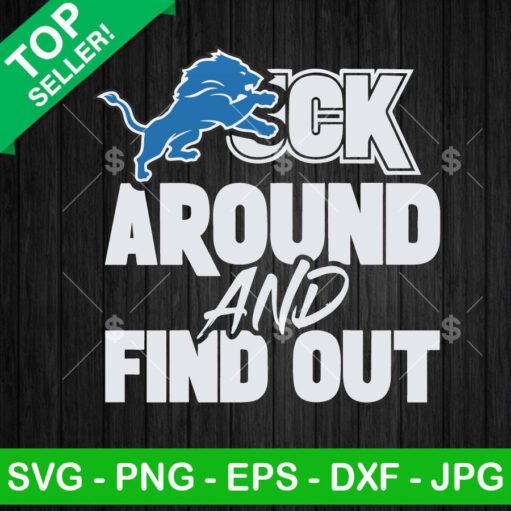 Detroit Lions Fuck Around And Find Out SVG