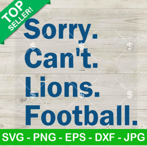 Sorry Can'T Lions Football Svg