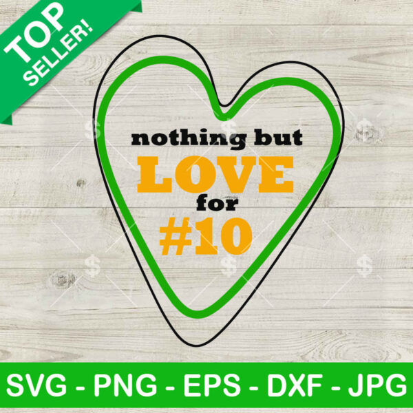 Nothing but love for 10 Packers SVG, Green Bay Packers Jordan Love SVG, Packers Love 10 NFL SVG PNG