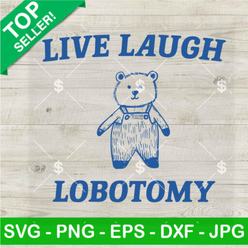 Live Laugh Lobotomy Meme Svg