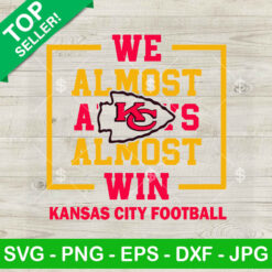 We Almost Almost win Kansas city Chief SVG