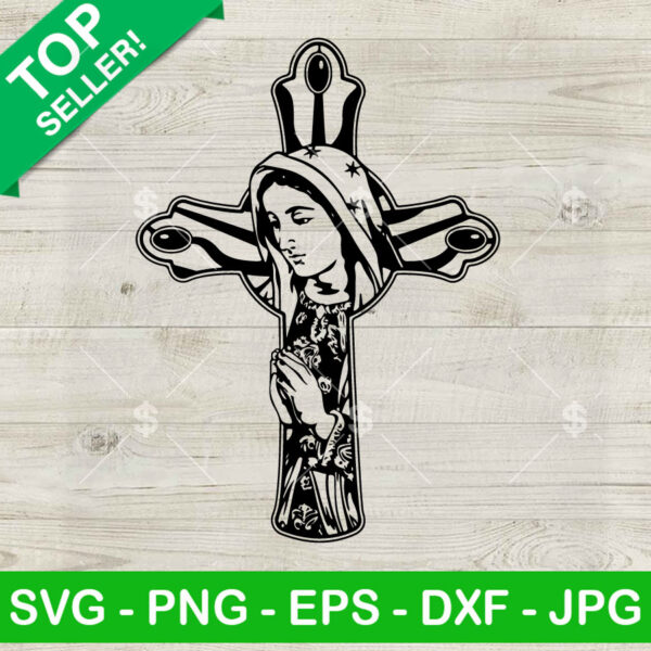 Virgin Mary Jesus Cross SVG, Lady of Guadalupe SVG, Mother Mary Jesus SVG PNG EPS DXF