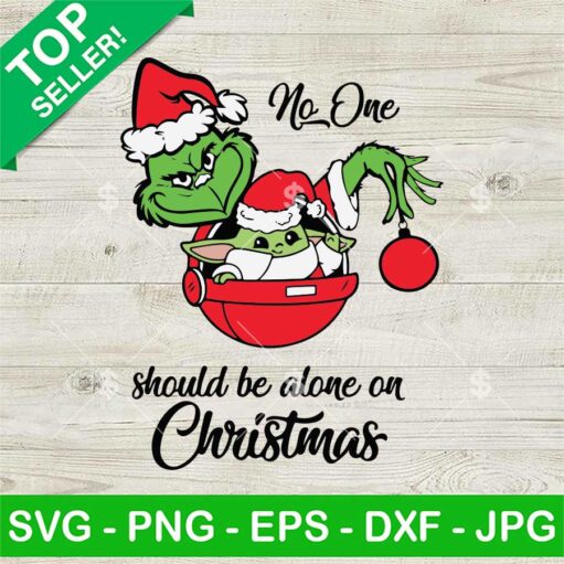 No One Should Be Alone On Christmas Grinch Svg