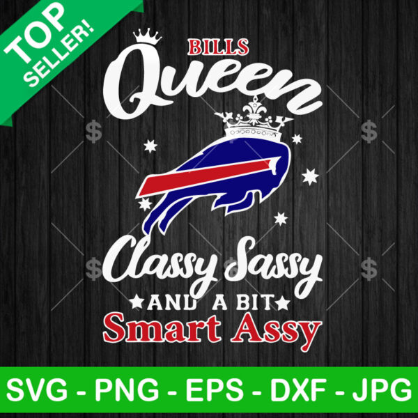 Bills queen classy sassy And a bit smart assy SVG, Buffalo Bills Queen SVG, Buffalo Bills Football fans SVG PNG