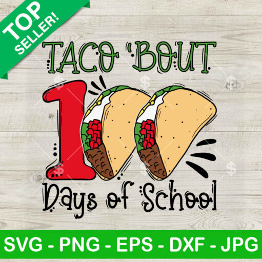 Taco Bout 100 Days Of School Svg