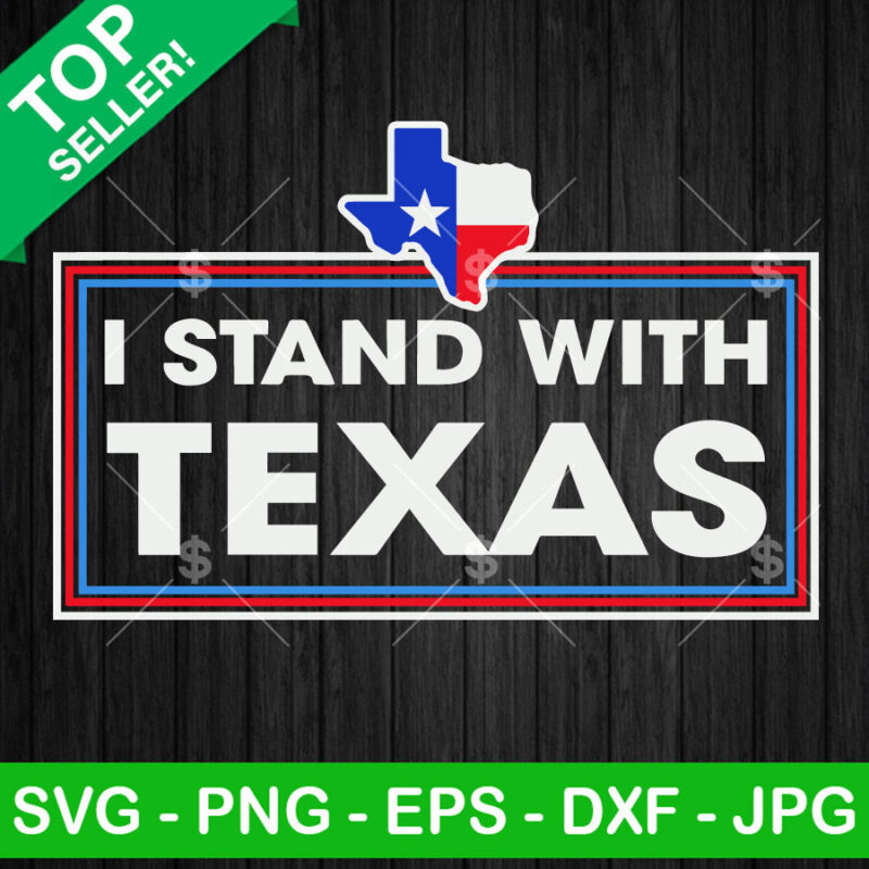 I Stand With Texas Luke Rudkow SVG, I Stand With Texas SVG, Texas Map SVG PNG DXF EPS