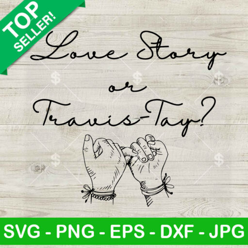 Love Story Or Travis Tay Svg