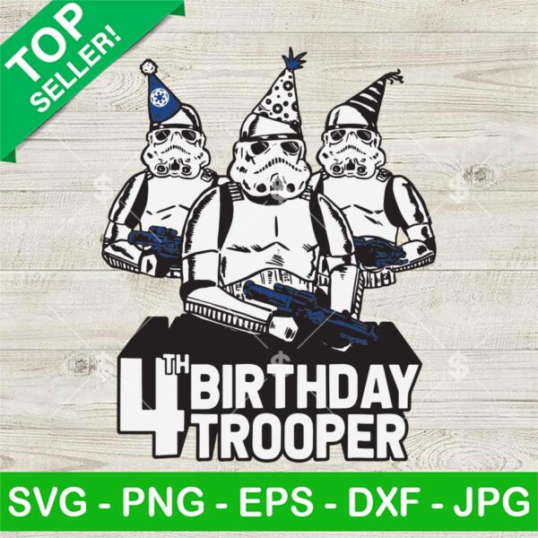 4th Birthday Stormtrooper SVG, Star Wars Stormtrooper Birthday Party SVG, Birthday Trooper SVG PNG DXF EPS