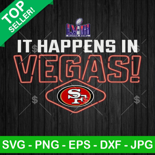 It Happens In Vegas 49ers Super Bowl LVIII SVG