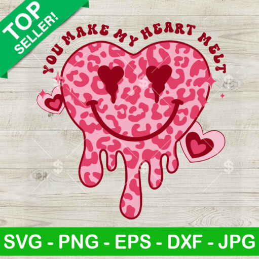 You Make My Heart Melt Dripping Heart SVG