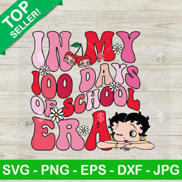 In My 100 Day Of School Era Betty Boop SVG