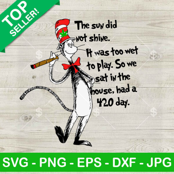 Dr Seuss The Sun Did Not Shine SVG, Dr Seuss 420 day SVG, Dr Seuss Smoking Weed SVG PNG DXF EPS