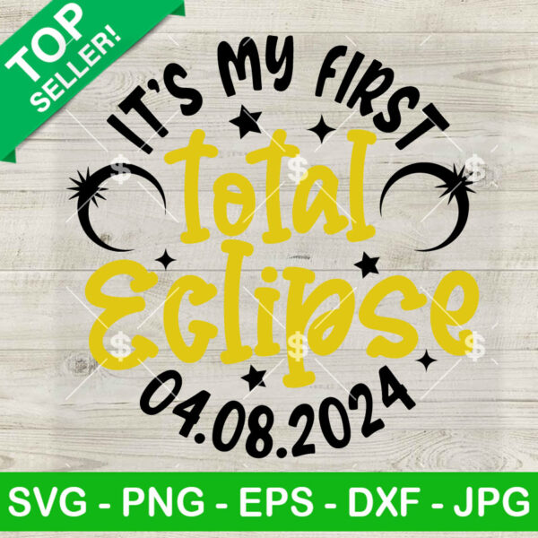 It's My First Total Eclipse April 8th SVG, Total Solar Eclipse 2024 SVG, Eclipse Viewing SVG, Team Solar SVG PNG DXF EPS