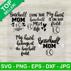 Baseball Mom SVG bundle, Livin' That Baseball Mom Life SVG, My Heart Is On That Field SVG PNG DXF EPS