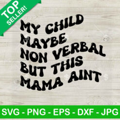 My Child May Be Nonverbal SVG