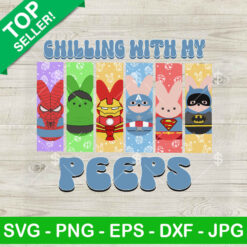 Chilling With My Peeps Super Heroes SVG, Spider Man Iron Man And Hero Bunny Peep SVG, Marvel Easter SVG PNG DXF EPS