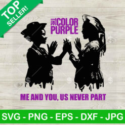 The Color Purple Me and You Us Never Part SVG