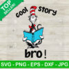 Dr Seuss Cool Story Bro SVG