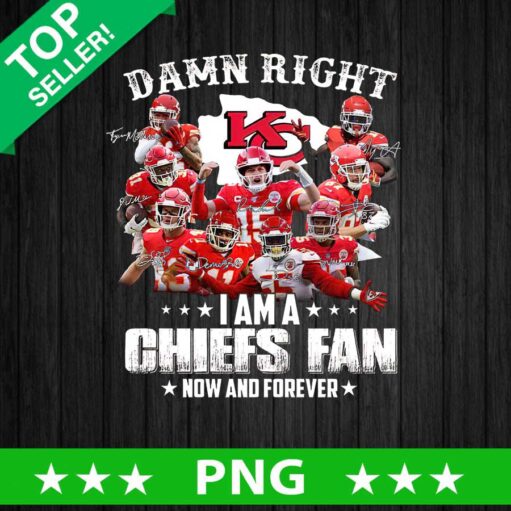 Damn Right I am a Chiefs Fan PNG