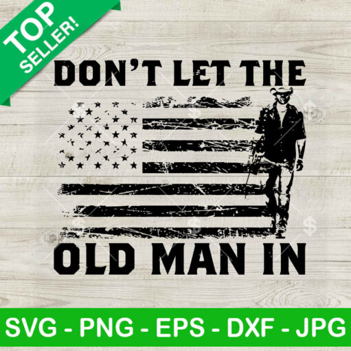 Don'T Let The Old Man In Svg