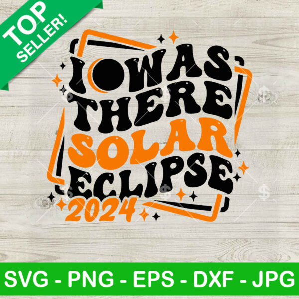 I was there Solar Eclipse 2024 SVG, Solar Eclipse 2024 SVG, Solar Eclipse April 8th 2024 SVG PNG