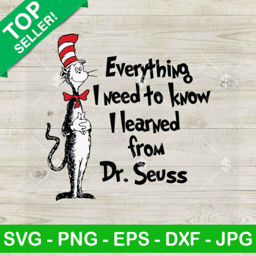 Everything I Need To Know I Learned From Dr Seuss Svg