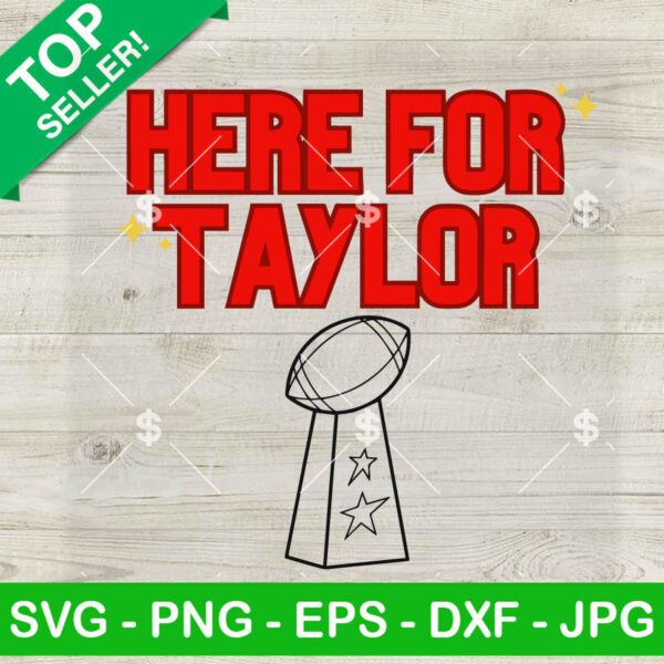 Here For Taylor Super Bowl SVG
