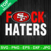 Fuck Haters San Francisco 49ers SVG