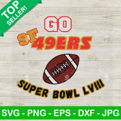 Go San Francisco 49Ers Super Bowl Lviii Svg