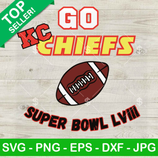 Go Kc Chiefs Super Bowl Lviii Svg