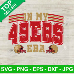 In My 49ers Era SVG